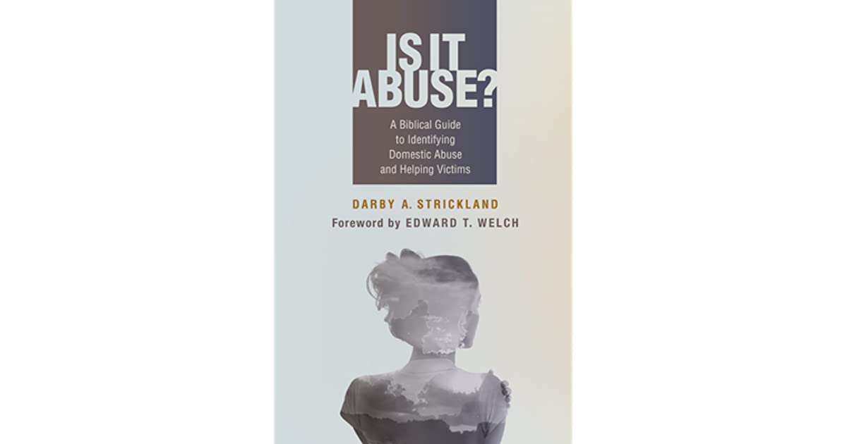 Book Review: Is It Abuse? A Biblical Guide To Identifying Domestic ...